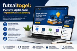 futsaltogel: Platform Digital Andal Tingkatkan Wawasan